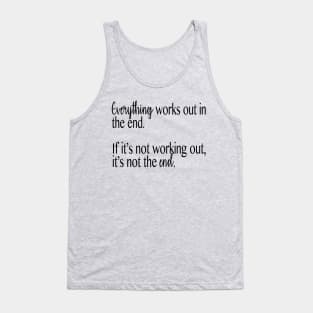Everything works out in the end Tank Top